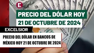 ¡Peso supera las 20 unidades Precio del dólar hoy 21 de octubre de 2024 [upl. by Warden]