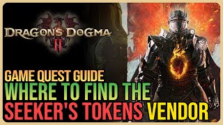 How to Use Seekers Tokens – Dragons Dogma 2 [upl. by Floria83]