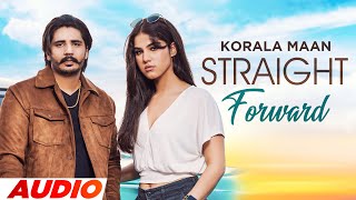 Straight Forward Official Audio  Korala Maan  Desi Crew  New Punjabi Songs 2022  Speed Records [upl. by Peedsaj]