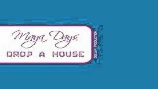 Maya Days  Drop A House Radio Edit [upl. by Harberd]