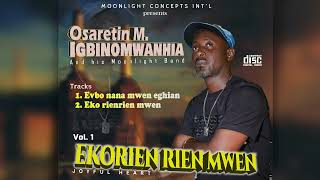 VOL 1  EKORIEN RIEN MWEN JOYFUL HEART BY OSARETIN IGBINOMWANHIA  LATEST EDO MUSIC 2023 DECEMBER [upl. by Bogie]