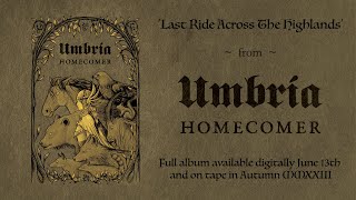 Umbría  Last Ride Across The Highlands New Track [upl. by Gorga524]