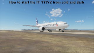 How to start the Flight Factor 777v2 from cold and dark [upl. by Aicssej]