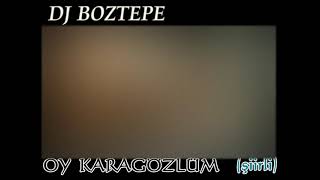 OSMAN BOZTEPE OY KARAGÖZLÜM şiirli [upl. by Eydnarb]