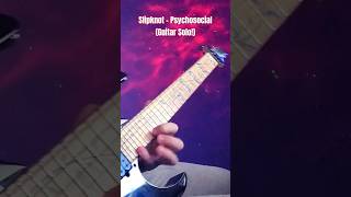 Slipknot  Psychosocial Guitar Solo slipknot solo shred guitar shorts guitarcover metal [upl. by Comstock]