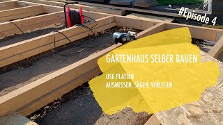 DIY Gartenhaus selber bauen Ep 4  OSB Platten [upl. by Nit]