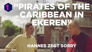 quotPirates of the Caribbean in Ekerenquot I Hannes zegt Sorry [upl. by Eidoc58]