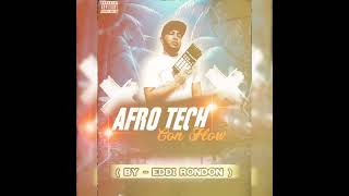 AFRO TECH CON FLOW BY DJ EDDI RONDON [upl. by Bondie]