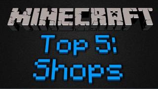 Minecraft Top 5 Shops [upl. by Lombard]