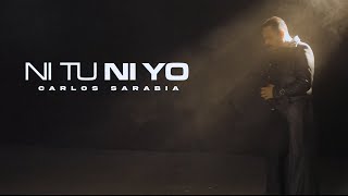 Carlos Sarabia  Ni tú ni yo Video Oficial [upl. by Ellennahc235]