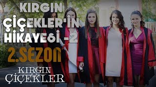 Kırgın Çiçeklerin Hikayesi  Part 2 2Sezon [upl. by Anotyal]