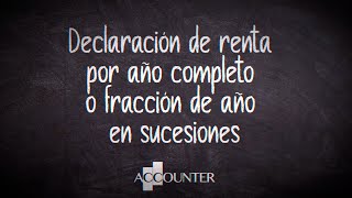 Declaración de renta por año completo o fracción de año en sucesiones [upl. by January]