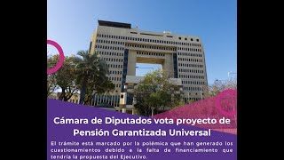 Cámara de Diputados vota proyecto de Pensión Garantizada Universal [upl. by Ainos]