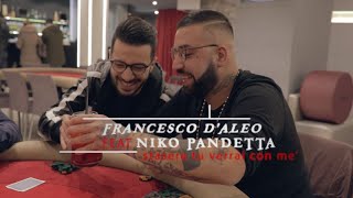 Francesco DAleo Ft Niko Pandetta  Stasera tu verrai con mè Ufficiale 2017 [upl. by Etnoled468]