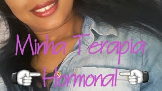 Minha Terapia Hormonal Trans [upl. by Taran]