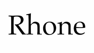 How to Pronounce Rhone [upl. by Lednor]