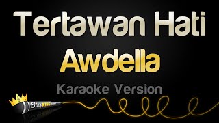 Awdella  Tertawan Hati Karaoke Version [upl. by Avla]