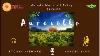 A Melody Mocktails Telugu Podcast on Auroville [upl. by Nosimaj]