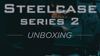 STEELCASE SERIES 2 UNBOXING amp ASSEMBLY with Tyler Polani [upl. by Bess]