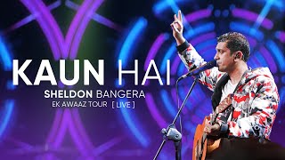 Kaun Hai  Sheldon Bangera Live In Ranchi  EK AWAAZ TOUR [upl. by Ardni832]