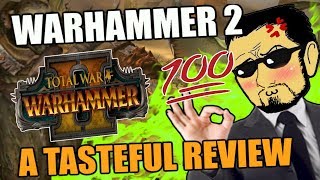 Total War Warhammer 2  A Tasteful Review [upl. by Ahse454]