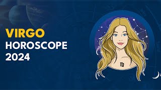 Virgo Horoscope 2024  2024 Astrology for Virgo [upl. by Cinom]