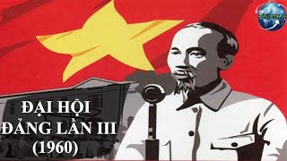 Đại hội đại biểu toàn quốc lần thứ III của Đảng 1960  Ký ức lịch sử [upl. by Eisle135]