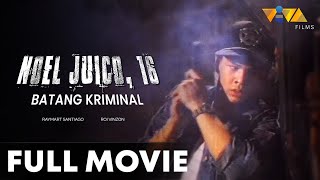 Noel Juico 16 Batang Kriminal FULL MOVIE HD  Raymart Santiago Edu Manzano Kier Legaspi [upl. by Grimaud]