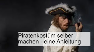 DIY Piratenkostüm SchrittfürSchritt Anleitung für dein eigenes Kostüm [upl. by Elton45]