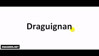 How to pronounce Draguignan [upl. by Burford864]