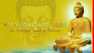 Om Mani Padme Hum Meditative Sound of Buddhist Peaceful Chanting Buddhist Mantra [upl. by Ordnael]