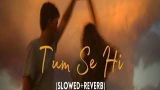 Tum se hi slowedreverblofi song  Arman Malik [upl. by Platus]