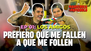 EP01 LOS AMIGOS  MAMICHULA Y PAPICHULO  EL PODCAST  1era Temporada [upl. by Marline]