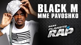 Black M quotMme Pavoshkoquot en live PlanèteRap [upl. by Taite]