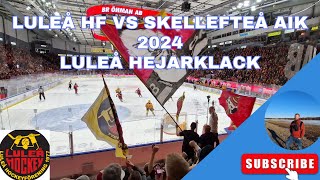 Luleå HF vs Skellefteå AIK 2024  hejarklack [upl. by Hermon]