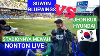 NONTON LIVE SUWON BLUEWINGS VS JEONBUK HYUNDAI [upl. by Yliram]