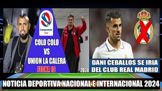 Por la Fecha 10 Colo Colo recibe a Union la Calera Campeonato Itau 2024  Ceballos se va de Madrid [upl. by Helbonna]