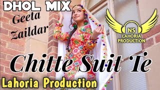 Chitte Suit Te Dhol Mix Geeta Zaildar Ft NS Lahoria Production New Punjabi Song 2024 Original Remix [upl. by Rebba]