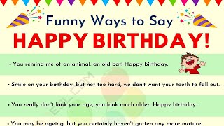 Funny Birthday Wishes for your Friends and Loved Ones  30 Funniest Happy Birthday Messages [upl. by Yearwood693]