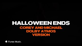 Halloween Ends  “Corey And Michael” Film Version Dolby Atmos Version From “iTunes Movies” [upl. by Eelrefinnej933]