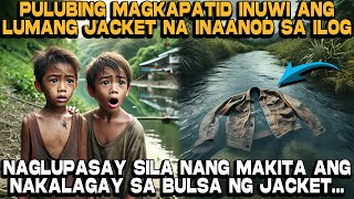 Magkapatid inuwi ang Lumang Jacket na inaanod sa ilog Hanggang sa [upl. by Peednam817]