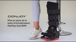 Botte dimmobilisation Maxtrax Xcel Rom DonJoy  Mise en place [upl. by Jillayne]