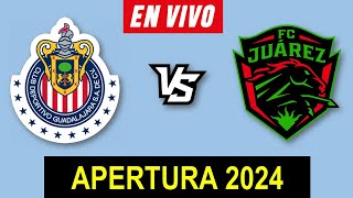 CHIVAS VS JUAREZ EN VIVO 🔴 APERTURA 2024 JORNADA 6 LIGA MX ▶️ HORARIO Y DONDE VER EN VIVO [upl. by Bowlds210]