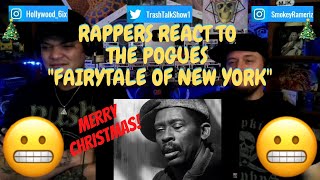 Rappers React To The Pogues quotFairytale Of New Yorkquot [upl. by Reivax]