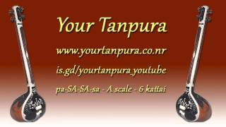 Your Tanpura  A Scale  6 kattai [upl. by Litnahc]