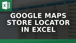 Google Maps Store Locator in Excel Easily Match Clients to Nearest Store [upl. by Oderfla836]