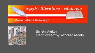 Święty Aleksy  średniowieczny wzorzec ascety miniwykład [upl. by Nedi]