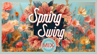 Spring Swing  Electro Swing Mix 2024 🌱🐝🌷 [upl. by Atwekk28]