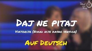 Daj ne pitaj  Viktorija  Auf Deutsch [upl. by Noryb]