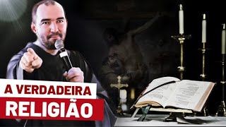 A VERDADEIRA RELIGIÃO  Pe Gabriel Vila Verde [upl. by Eladnek]